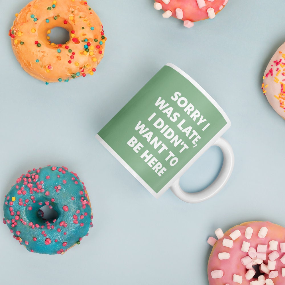 Sorry I was Late Mug Cup / Gifts Ideas Presents For Mum Dad Birthday Mothers Day / Christmas gift for him or her / Corporate gift