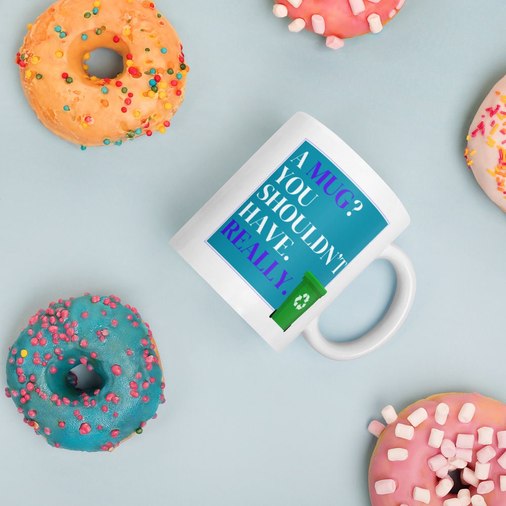 A Mug You Shouldn't Have / Gifts Ideas Presents For Mum Dad Birthday Mothers Day / Christmas gift for him or her / Corporate gift