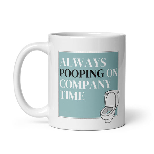Always Pooping on Company Time' Mug: Embrace The Office Humour