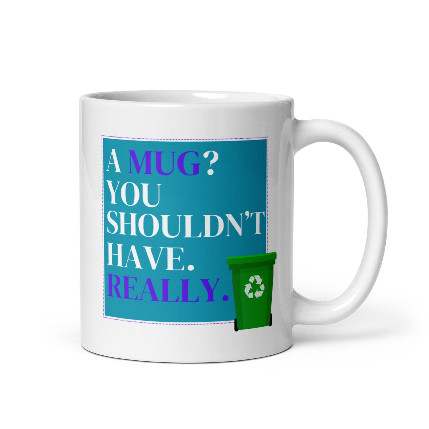 A Mug You Shouldn't Have / Gifts Ideas Presents For Mum Dad Birthday Mothers Day / Christmas gift for him or her / Corporate gift