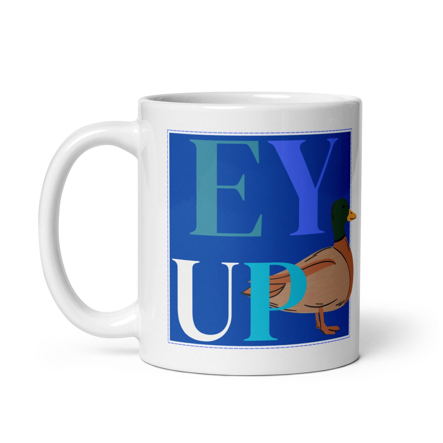 Ey Up Duck Mug Cup / Gifts Ideas Presents For Mum Dad Birthday Mothers Day / Christmas gift for him or her / Corporate gift