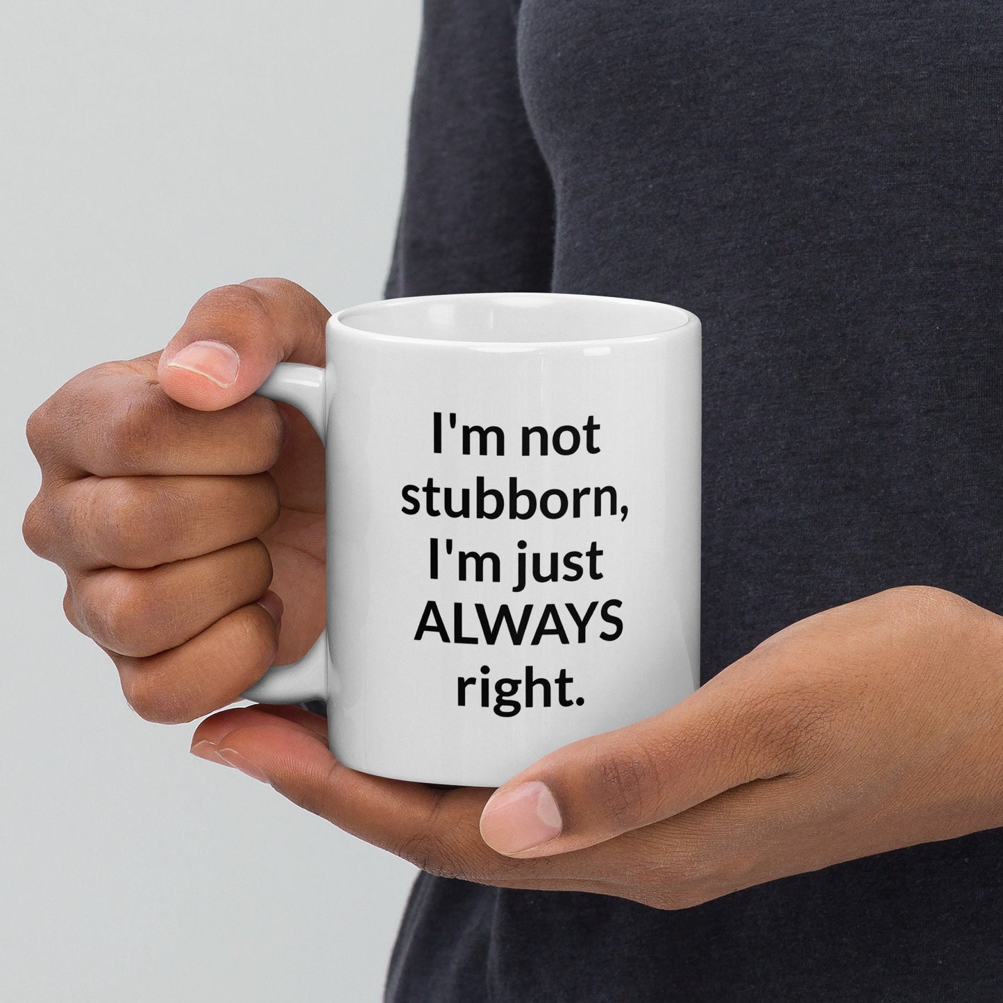 Stubborn Mug Cup / Gifts Ideas Presents For Mum Dad Birthday Mothers Day / Christmas gift for him or her / Corporate gift