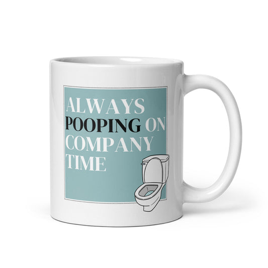 Always Pooping on Company Time' Mug: Embrace The Office Humour