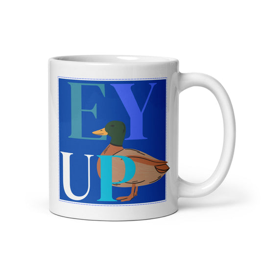 Ey Up Duck Mug Cup / Gifts Ideas Presents For Mum Dad Birthday Mothers Day / Christmas gift for him or her / Corporate gift