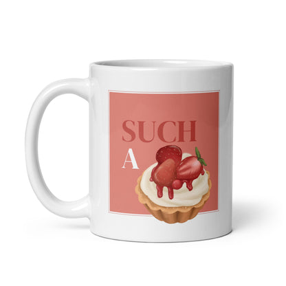 Such a Tart Mug Cup Funny Mug